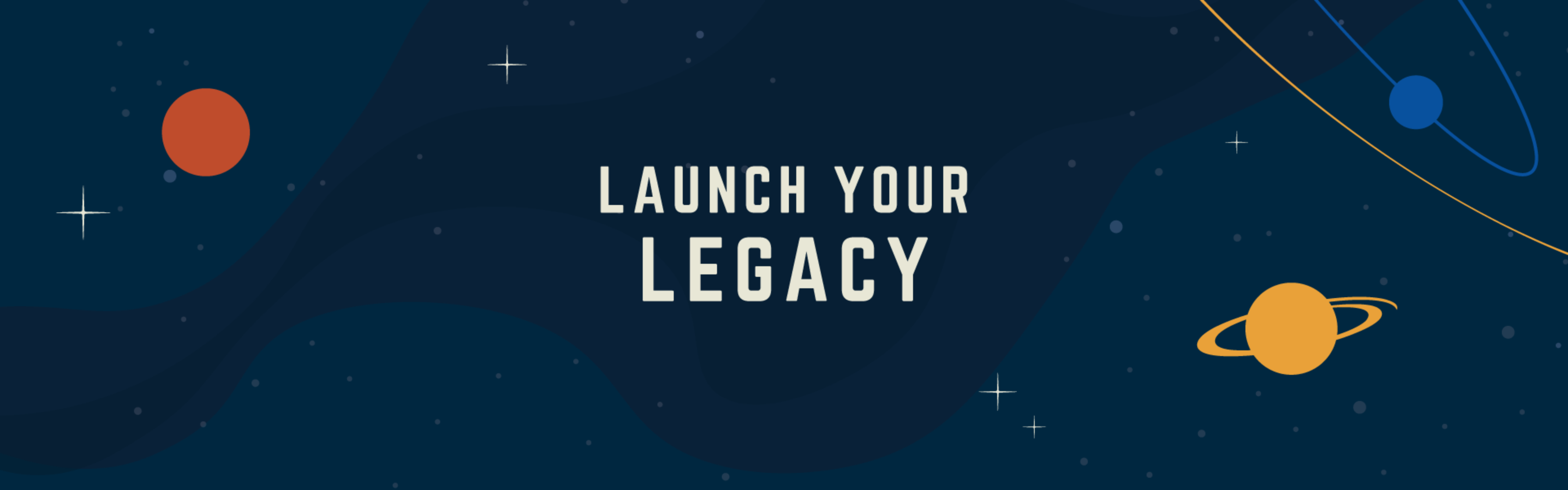 Launch Your Legacy