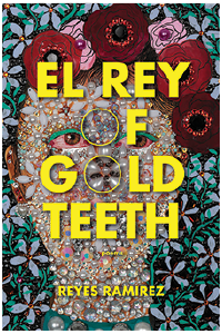 Book cover of El Rey of Gold Teeth — Reyes Ramirez 