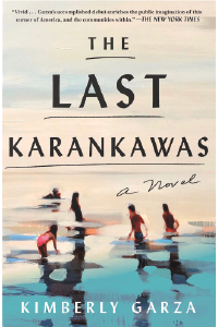 Book cover of The Last Karankawas — Kimberly Garza 